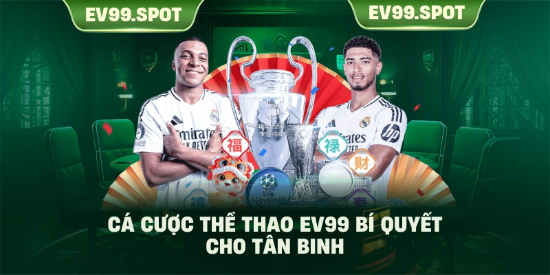 Cá cược thể thao EV99 bí quyết cho tân binh