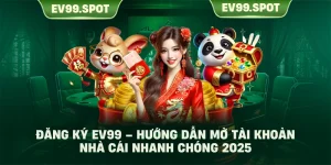 Đăng Ký EV99 – Hướng Dẫn Mở Tài Khoản Nhà Cái Nhanh Chóng 2025