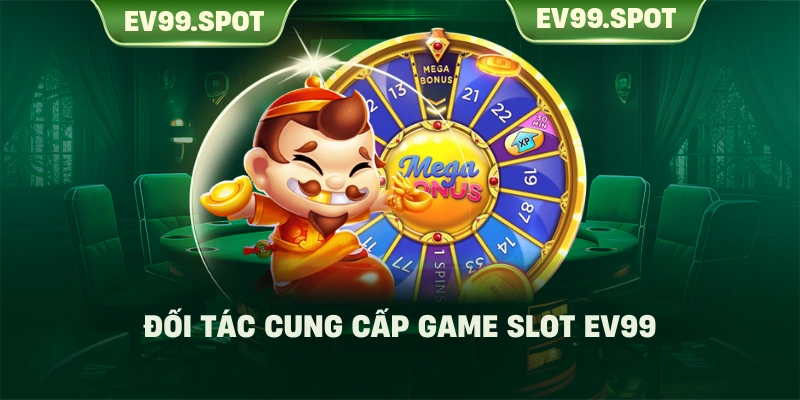 Đối tác cung cấp game slot EV99